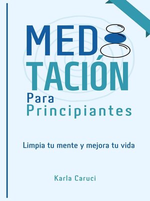 cover image of Meditación para principiantes, limpia tu mente y mejora tu vida.